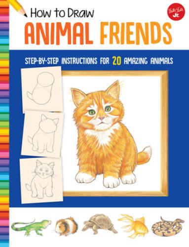 How to Draw Animal Friends: Step-by-step instructions for 20 amazin - ACCEPTABLE