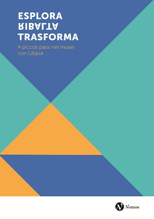 ESPLORA RIBALTA TRASFORMA.  - LILLIPUT (Curatore) - Nomos Edizioni