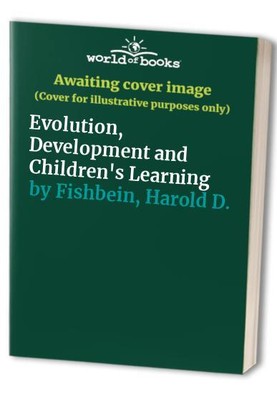 Evolution, Development and Children..., Fishbein, Harol