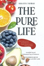 The Pure Life: A Smart Guide for Food and Nutrition for a Healthy Lifestyle ...