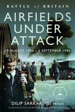 Battle of Britain Airfields Under Attack by Dilip Sarkar MBE (Hardback Book)