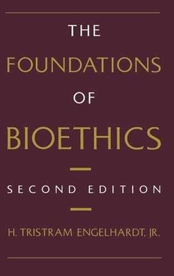The Foundations of Bioethics - Hardcover, by Engelhardt Jr. H. - Very Good b