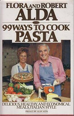 99 WAYS TO COOK PASTA - Hardcover By Florence Alda - ACCEPTABLE