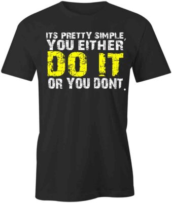YOU EITHER DO IT OR YOU DON'T TShirt Tee Short-Sleeved Cotton CLOTHING S1BSA697