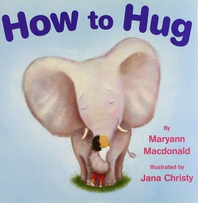 How to Hug - hardcover Jana Christy|Macdonald, Maryann