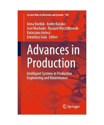 Advances in Production: Intelligent Systems in Production Engineering and Mainte