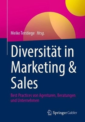 Diversitt in Marketing & Sales: Best Practices von Agenturen, Beratungen und Unt