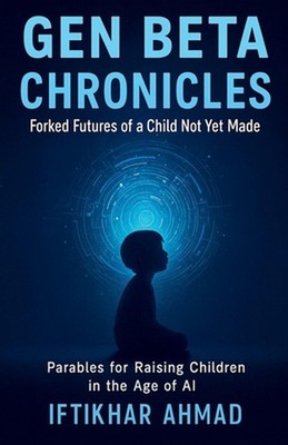 Gen Beta Chronicles by Iftikhar Ahmad Paperback Book