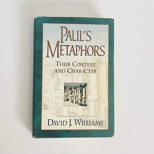 Paul’s Metaphors: Their Context and Character by David J. Williams Hardcover