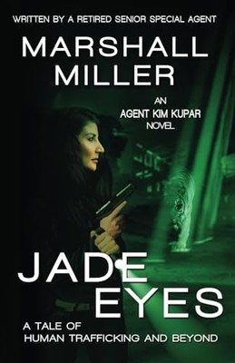 Jade Eyes : a Tale of Human Trafficking and Beyond -  NEW Marshall Miller 2020