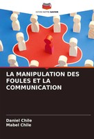 LA Manipulation DES Foules ET LA Communication Daniel Chile (U. A.) Taschenbuch
