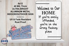 Welcome to Our Home Funny Sturdy Metal Indoor/Outdoor Sign 8x12