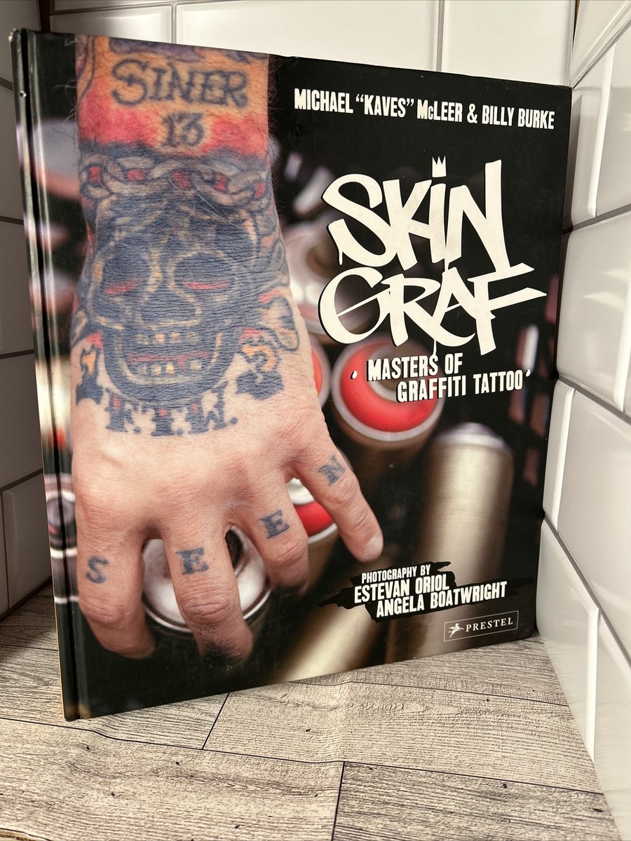 Skin Graf : Masters of Graffiti Tattoo by Billy Burke, Michael 