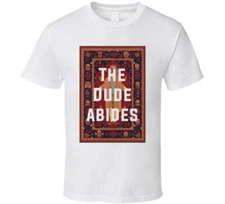 The Big Lebowski The Rug The Dude Abides Quote T Shirt
