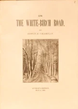 1891 1st ed HC  On The White-Birch Road by Edwin B. Champlin   Author's Edition
