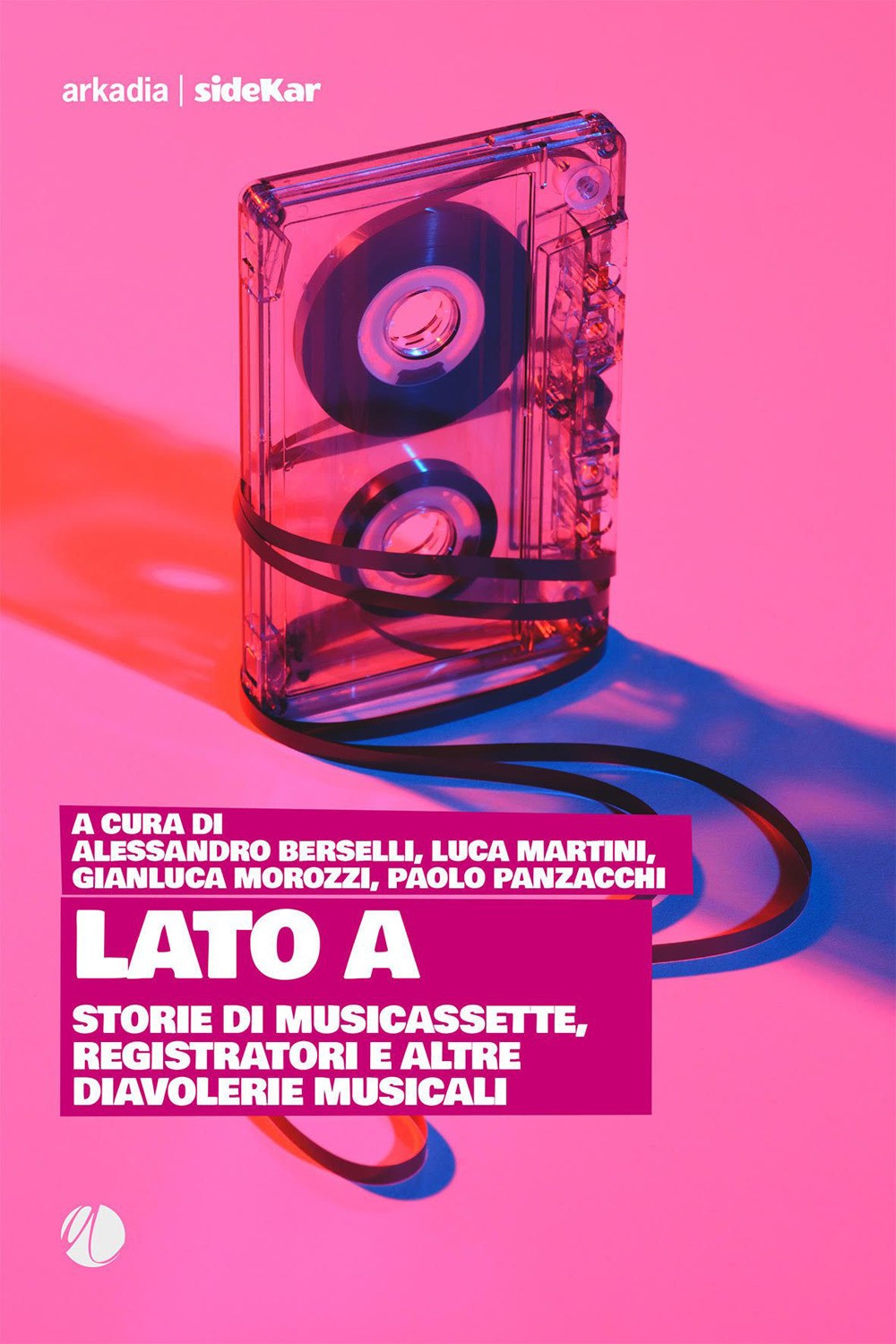 9788868514327 Lato a. storie di musicassette, registratori e alt...erie musicali