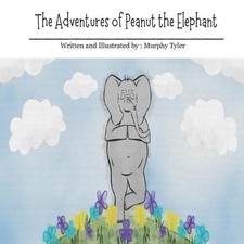 The Adventures of Peanut the Elephant by Murphy Tyler (English) Paperback Book
