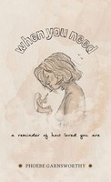When You Need A Reminder Of How Loved You Are | Phoebe Garnsworthy | Buch | 2024