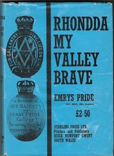 RHONDDA -  MY VALLEY BRAVE - COAL MINING - SOCIAL HISTORY. SOUTH WALES.