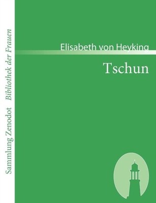 Heyking - Tschun Eine Geschichte aus dem Vorfrhling Chinas - New pape - X555z