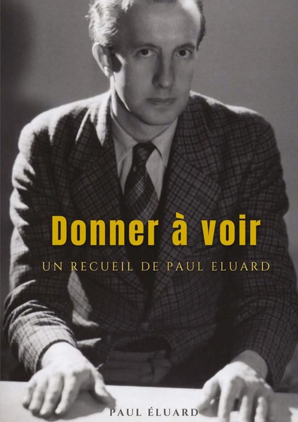Donner à Voir Un Recueil De Paul ÉLuard Paul ÉLuard Taschenbuch FranzöSisch 2023-image