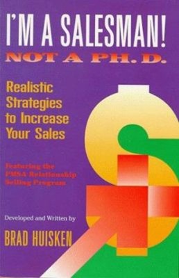 I'm a Salesman! Not a Ph.D. : Realistic Strategies to Increase Yo