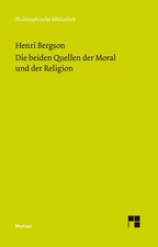 Die beiden Quellen der Moral und der Religion Henri Bergson