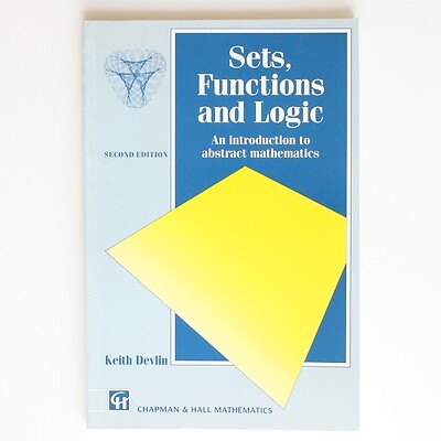 Sets, Functions, and Logic: A Foundation Course in Mathematics, Second Edition..
