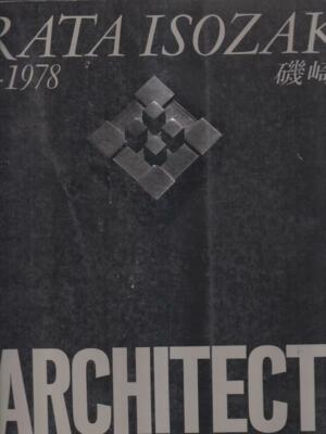 GA ARCHITECT 6. ARATA ISOZAKI 1959-1978 FRAMPTON KENNETH - FUTAGAWA YUKIO