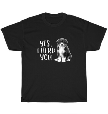 Australian Shepherd Herding Dog Puppy Funny I Herd You Mom Dad T-Shirt Unisex