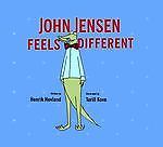 John Jensen Feels Different by Hovland, Henrik