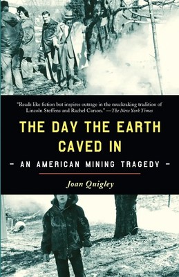 The Day the Earth Caved In An American Mining Tragedy Joan Quigley Taschenbuch