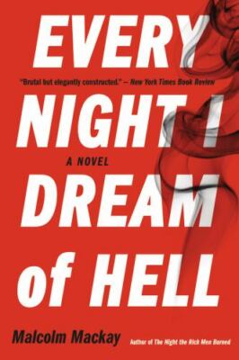 Every Night I Dream of Hell by MacKay, Malcolm