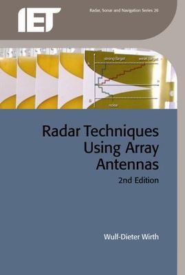 Radar Techniques Using Array Antennas, Hardcover by Wirth, Wulf-dieter, Brand...