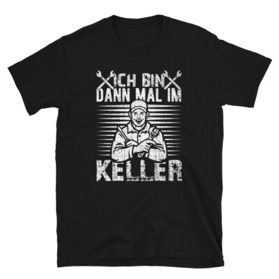 Handwerker Werkzeug - Ich Bin Dann Mal Im Keller T-shirt
