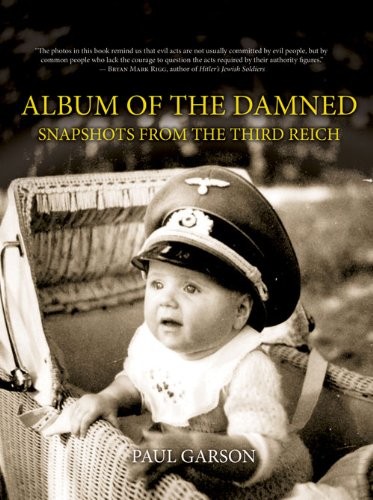 Album of the Damned: Snapshots from the Third Reich By Paul Garson