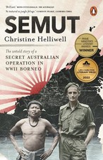 Semut: The Untold Story of a Secret Australian Operation in WWII Borneo by Chris