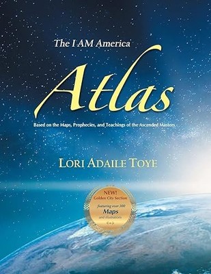 The I AM America Atlas for 2021 and Beyond: Based on the Maps,...