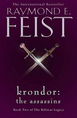 Krondor: The Assassins: Book 2 (The Riftwar Legacy), Feist, Raymond E., Good Boo