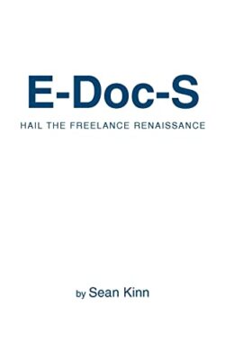 Kinn - E-Doc-S  Hail the Freelance Renaissance - New paperback or soft - X555z