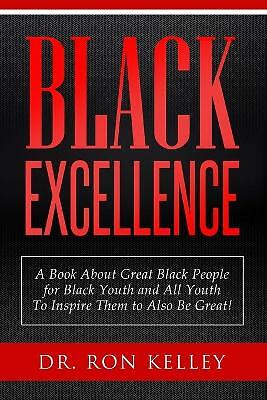 Black Excellence: A Book About Great Black People for Black Youth and All ...