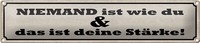 Blechschild Spruch 46X10Cm Niemand Ist Wie Du Das Ist Deine StäRke