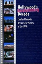Hollywood's Revolutionary Decade : Charles Champlin Reviews the M Hollywood's Revolutionary Decade : Charles Champlin Reviews the M