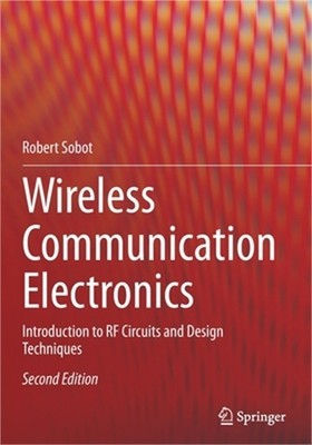 Wireless Communication Electronics: Introduction to RF Circuits and Design Techn