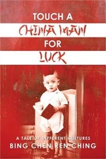 Touch a Chinaman for Luck: A Tale of Different Cultures (Paperback or Softback)