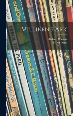Milliken's Ark by Richard Watkins Hardcover Book