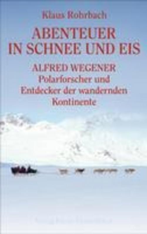 Thumbnail - Abenteuer In Schnee Und Eis, Klaus Rohrbach