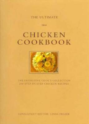 The Ultimate Chicken Cookbook: The Definitive Cooks Collection : 200 Ste - GOOD