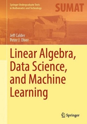 Linear Algebra, Data Science, and Machine Learning by Jeff Calder Hardcover Book