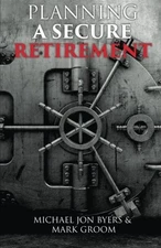 Planning a Secure Retirement - Paperback By Byers, Michael Jon - GOOD